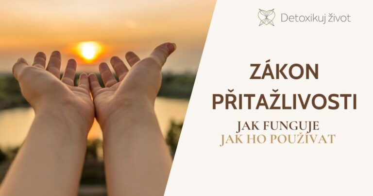 Zákon přitažlivosti: Jak funguje a jak ho používat