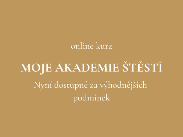 Výhodné podmínky online kurzu: Moje akademie štěstí.